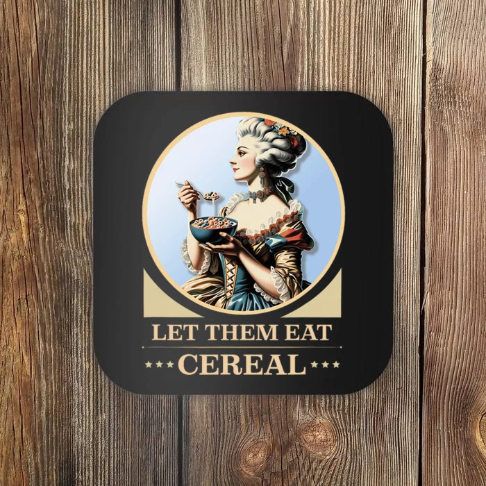 Let Them Eat Cereal Dinner Outrage Funny Income Inequality Coaster