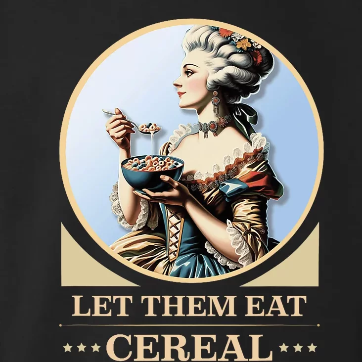 Let Them Eat Cereal Dinner Outrage Funny Income Inequality Toddler Hoodie