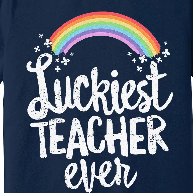 Luckiest Teacher Ever St Patricks Day School Gift Premium T-Shirt