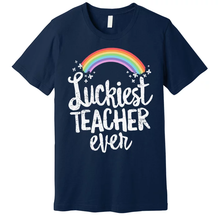 Luckiest Teacher Ever St Patricks Day School Gift Premium T-Shirt