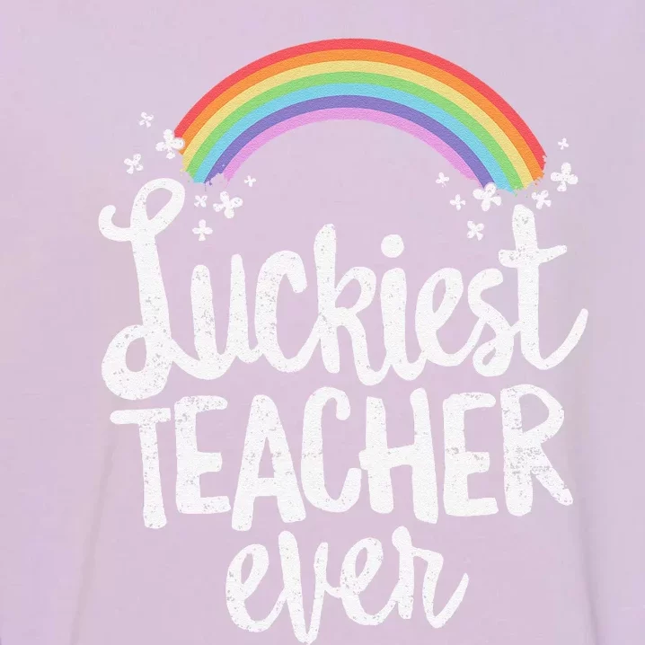 Luckiest Teacher Ever St Patricks Day School Gift Garment-Dyed Sweatshirt