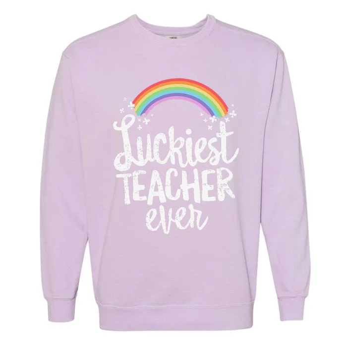 Luckiest Teacher Ever St Patricks Day School Gift Garment-Dyed Sweatshirt