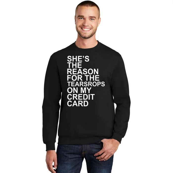 London The Eras Shes The Reason On My Credit Card Tall Sweatshirt