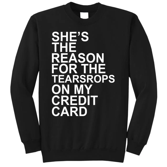 London The Eras Shes The Reason On My Credit Card Tall Sweatshirt