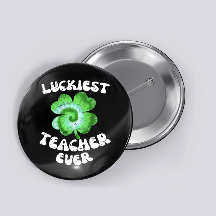 Luckiest Teacher Ever Button