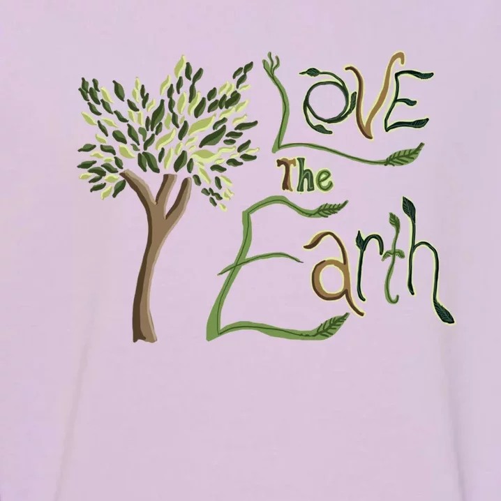 Love The Earth Quote Earth Day Tree Nature Saying Gift Garment-Dyed Sweatshirt