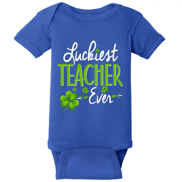 Luckiest Teacher Ever Shamrock Irish Teacher St Patricks Day Gift Baby Bodysuit