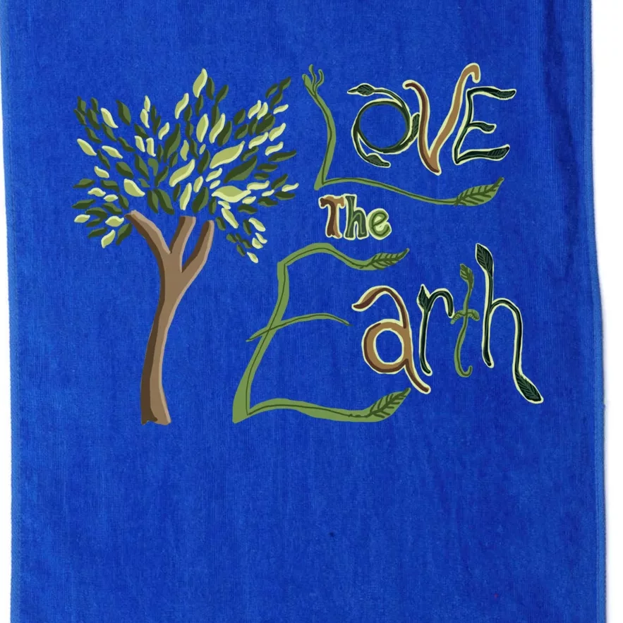 Love The Earth Quote Earth Day Tree Nature Saying Funny Gift Platinum Collection Golf Towel