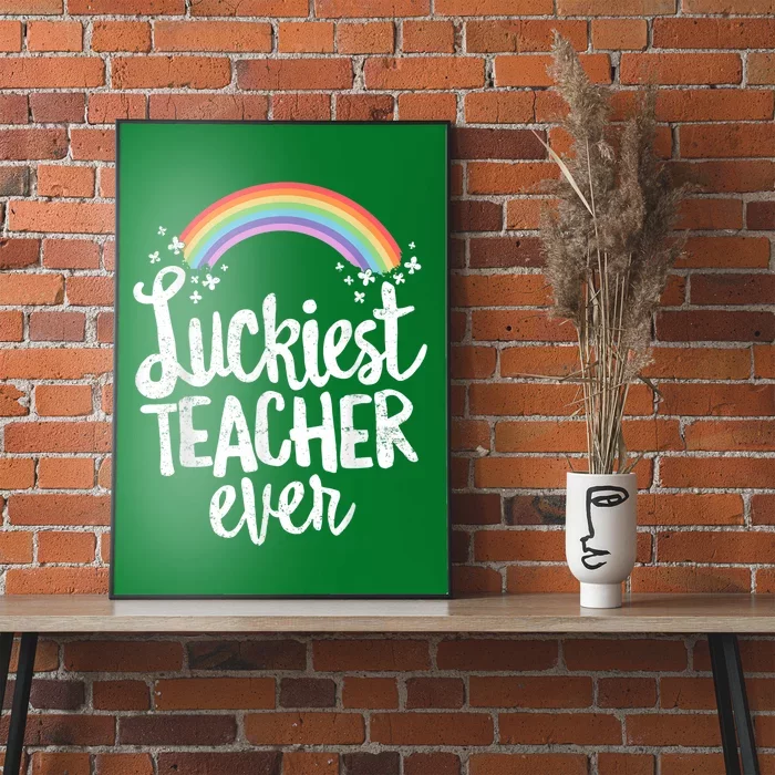 Luckiest Teacher Ever St Patricks Day School Gift shirt Poster