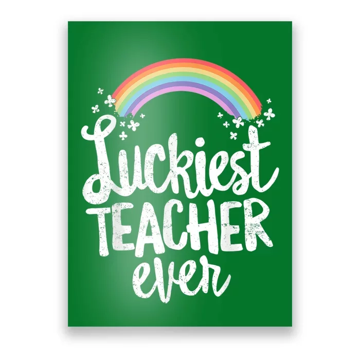 Luckiest Teacher Ever St Patricks Day School Gift shirt Poster