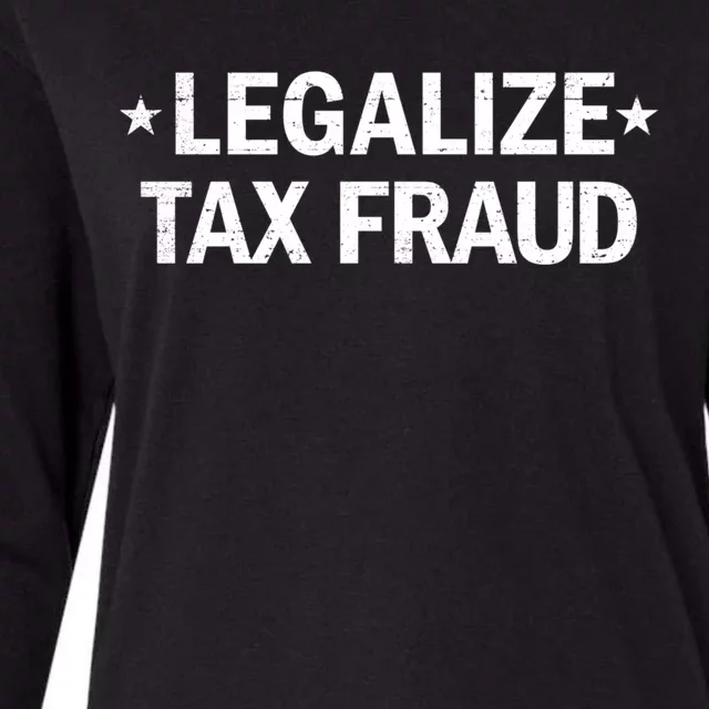 Legalize Tax Fraud Funny Tax Evasion Commit Tax Fraud Womens Cotton Relaxed Long Sleeve T-Shirt