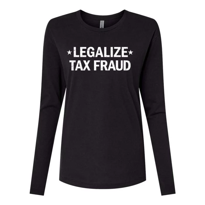 Legalize Tax Fraud Funny Tax Evasion Commit Tax Fraud Womens Cotton Relaxed Long Sleeve T-Shirt