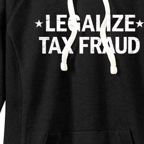 Legalize Tax Fraud Funny Tax Evasion Commit Tax Fraud Women's Fleece Hoodie