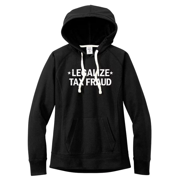 Legalize Tax Fraud Funny Tax Evasion Commit Tax Fraud Women's Fleece Hoodie