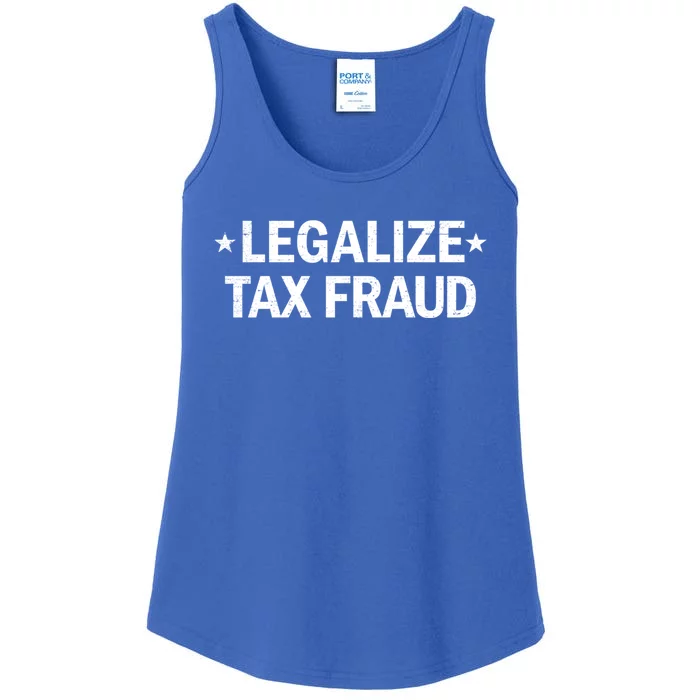 Legalize Tax Fraud Funny Tax Evasion Commit Tax Fraud Ladies Essential Tank