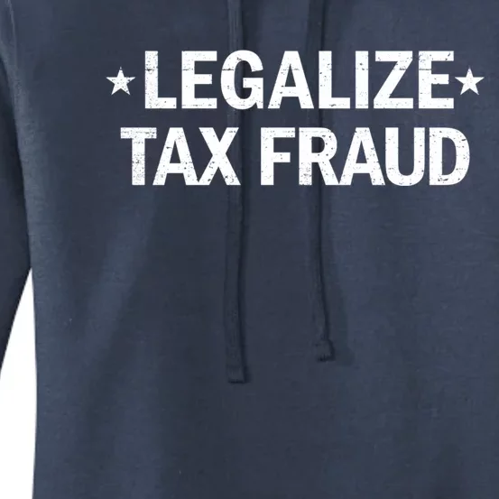 Legalize Tax Fraud Funny Tax Evasion Commit Tax Fraud Women's Pullover Hoodie