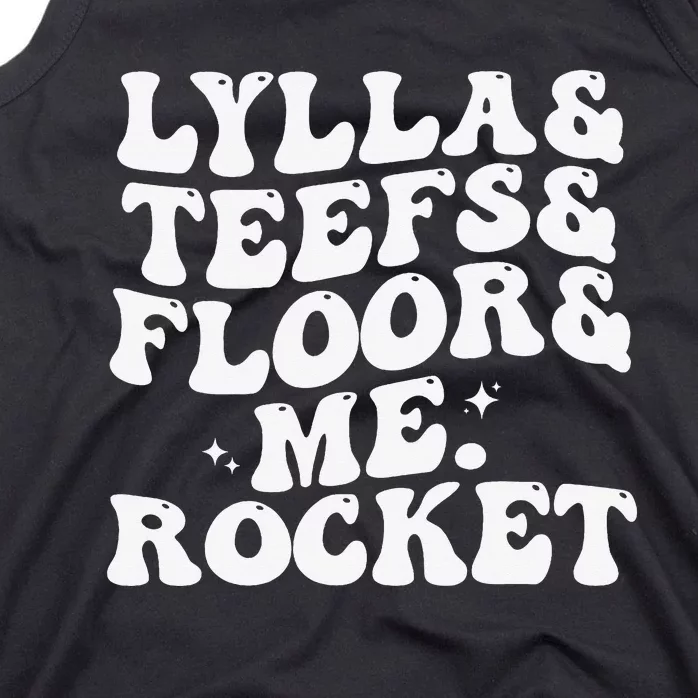 Lylla Teefs Floor and Me. Rocket Tank Top