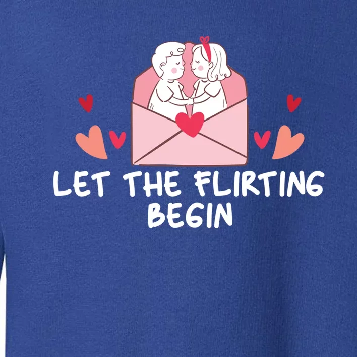 Let The Flirting Begin Cool Gift Hearts Love Valentine's Day Cool Gift Toddler Sweatshirt