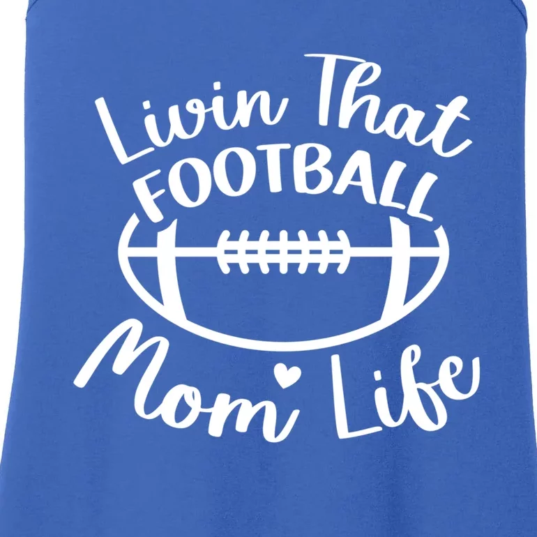 Livin That Football Mom Life Football Player's Mom Gift Ladies Essential Tank