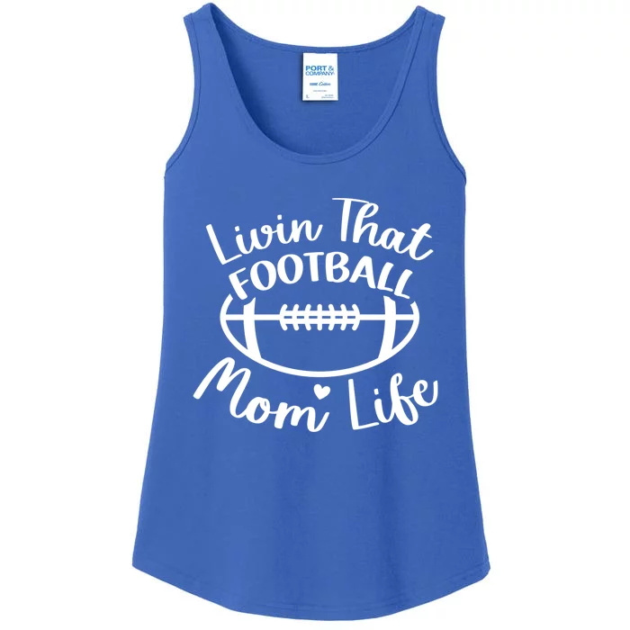 Livin That Football Mom Life Football Player's Mom Gift Ladies Essential Tank