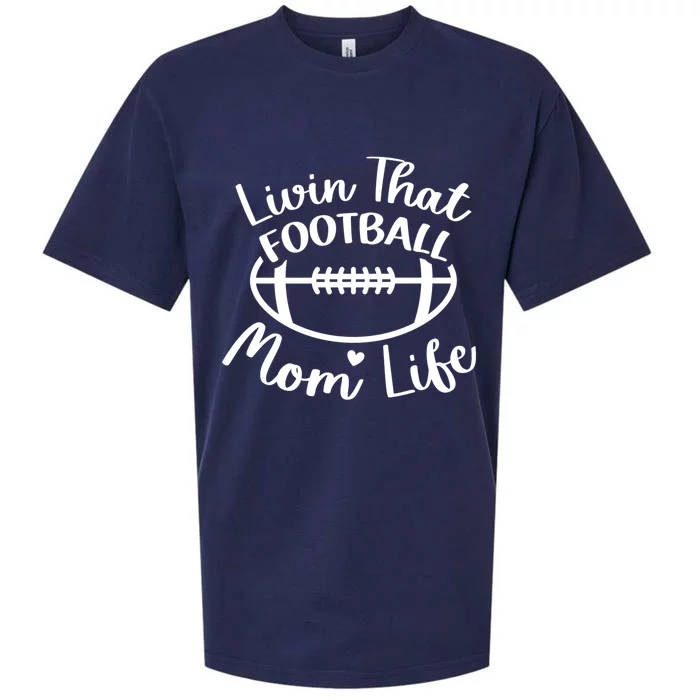 Livin That Football Mom Life Football Player's Mom Gift Sueded Cloud Jersey T-Shirt