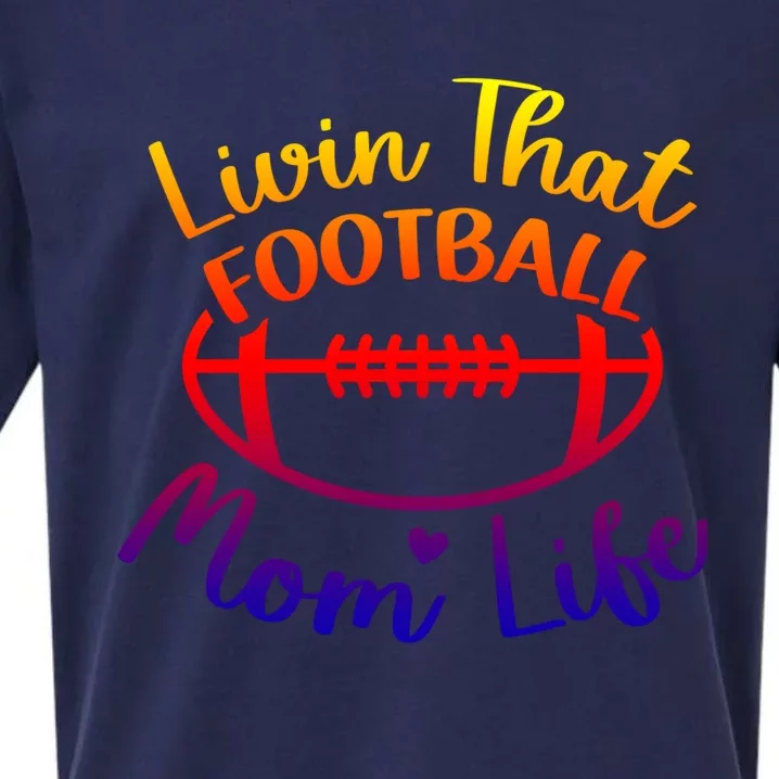 Livin That Football Mom Life Football Player's Mom Gift Sueded Cloud Jersey T-Shirt