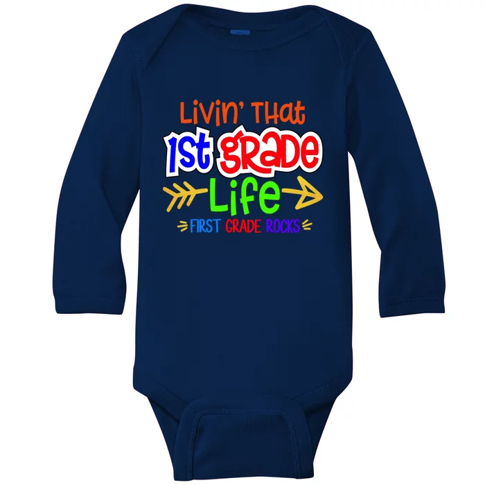 Livin That First Grade Life First Grade Rocks 1St Grade Gift Baby Long Sleeve Bodysuit