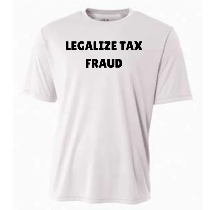 Legalize Tax Fraud Funny Cooling Performance Crew T-Shirt