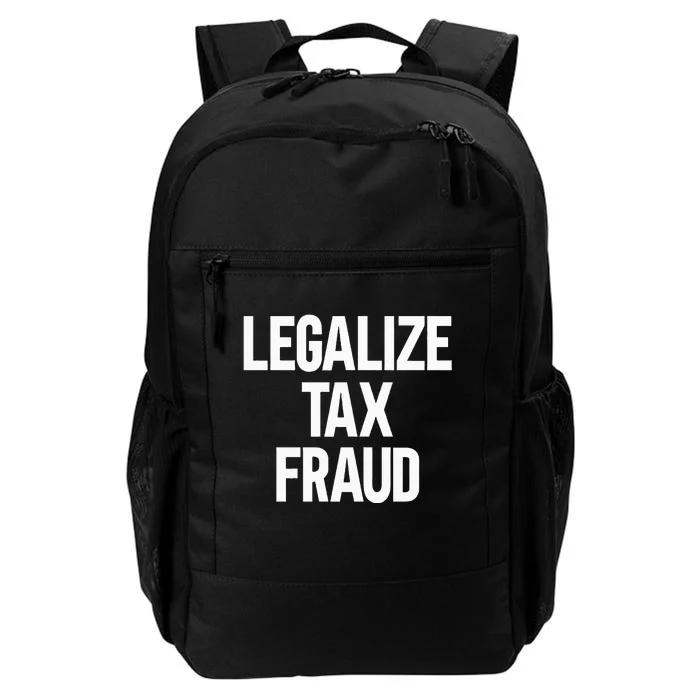 Legalize Tax Fraud Daily Commute Backpack