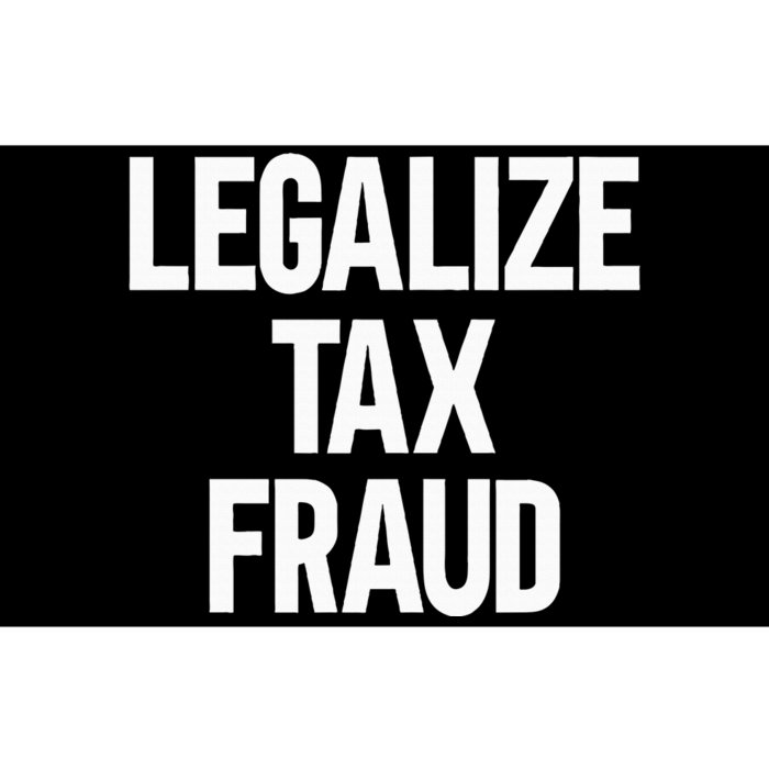 Legalize Tax Fraud Bumper Sticker