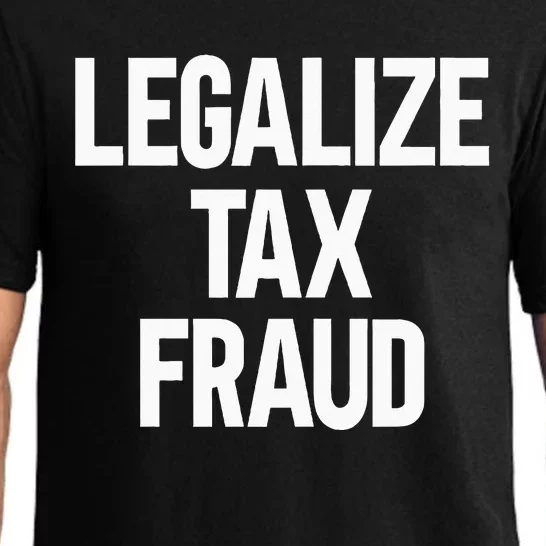 Legalize Tax Fraud Pajama Set