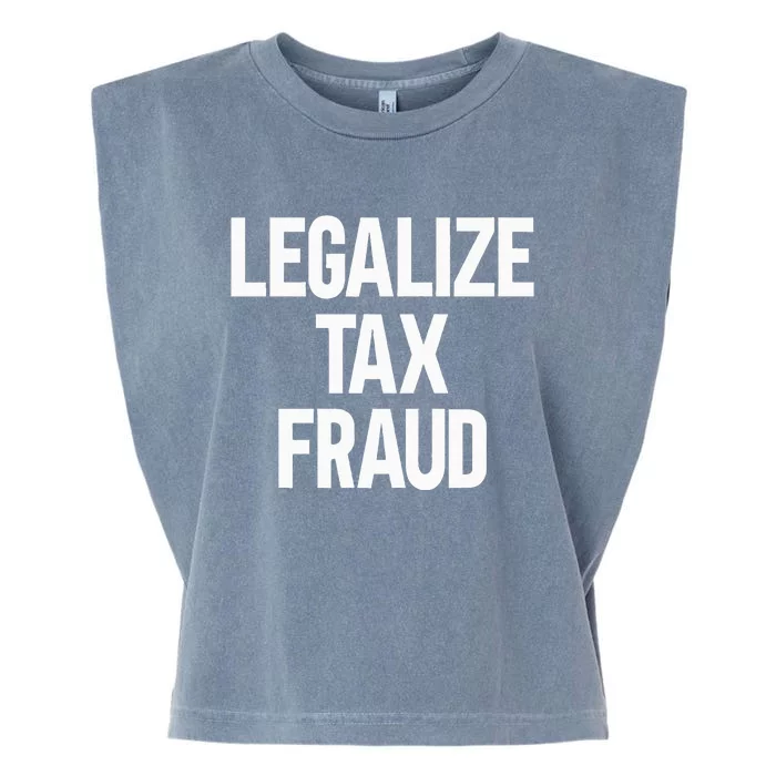 Legalize Tax Fraud Garment-Dyed Women's Muscle Tee