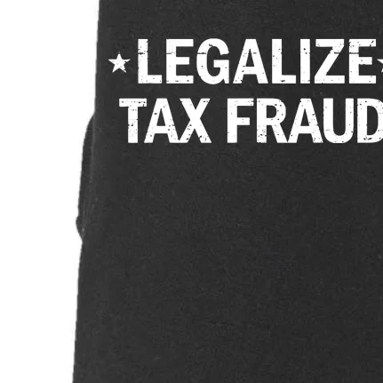 Legalize Tax Fraud Funny Tax Evasion Commit Tax Fraud Doggie 3-End Fleece Hoodie