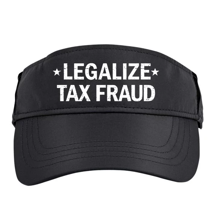 Legalize Tax Fraud Funny Tax Evasion Commit Tax Fraud Adult Drive Performance Visor