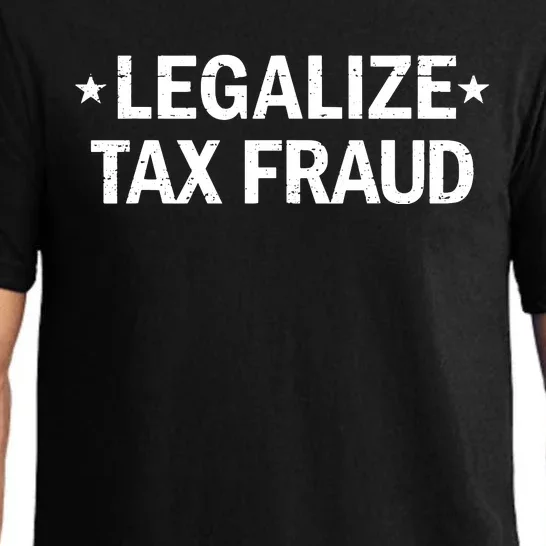 Legalize Tax Fraud Funny Tax Evasion Commit Tax Fraud Pajama Set