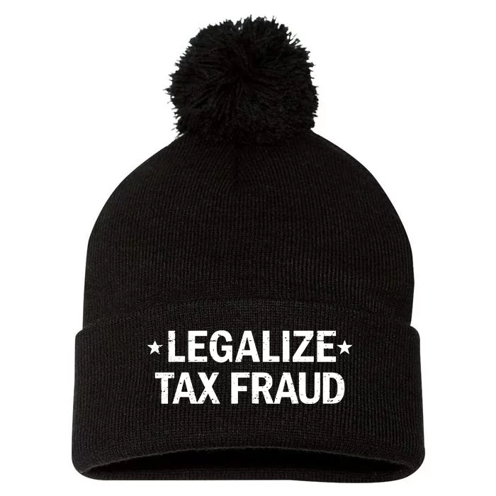 Legalize Tax Fraud Funny Tax Evasion Commit Tax Fraud Pom Pom 12in Knit Beanie