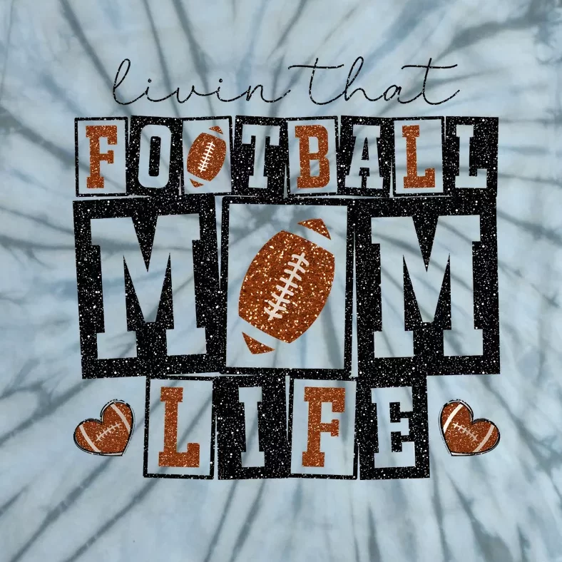 Living That Football Mom Life Tie-Dye T-Shirt