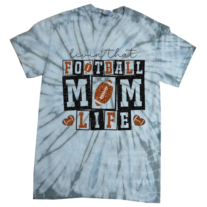 Living That Football Mom Life Tie-Dye T-Shirt