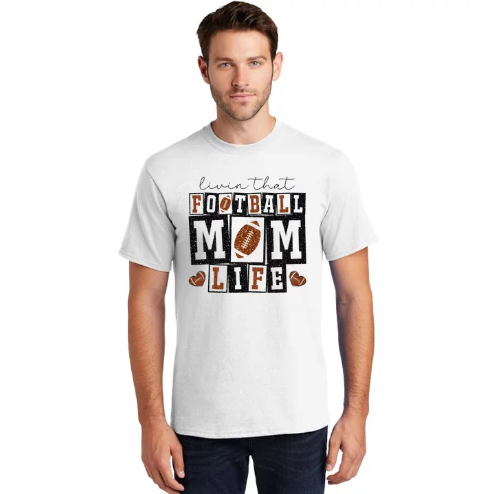 Living That Football Mom Life Tall T-Shirt