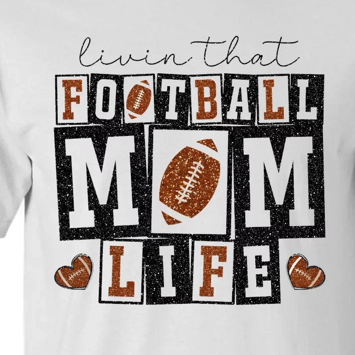 Living That Football Mom Life Tall T-Shirt