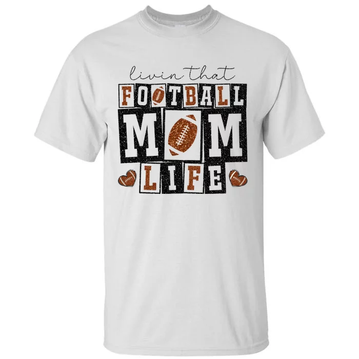 Living That Football Mom Life Tall T-Shirt