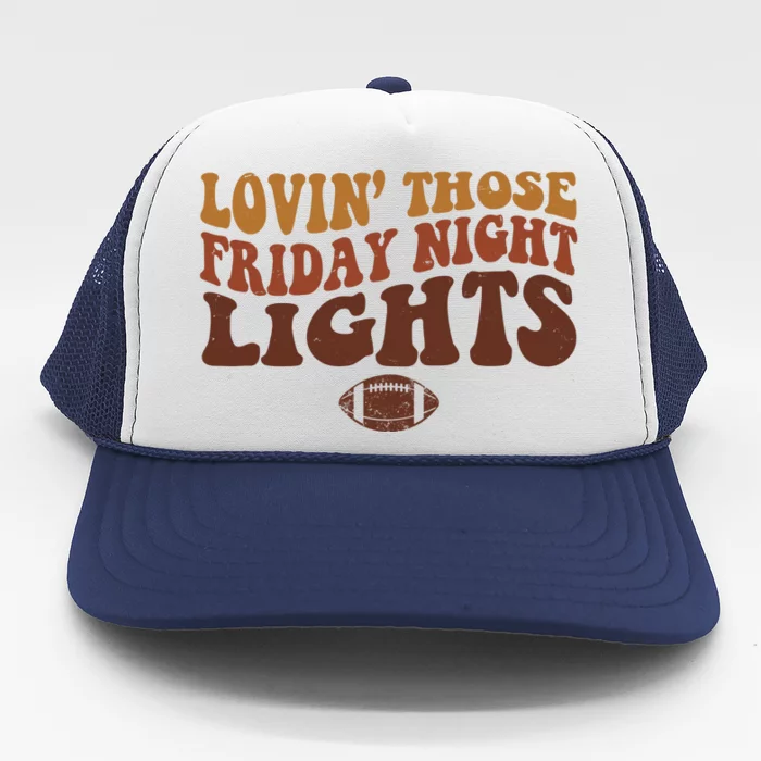 Lovin Those Friday Night Lights Football Trucker Hat