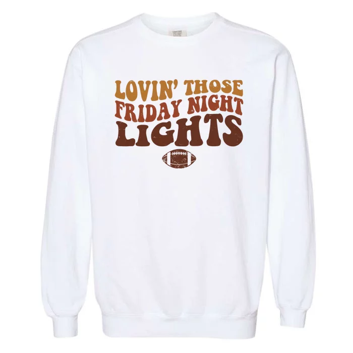 Lovin Those Friday Night Lights Football Garment-Dyed Sweatshirt