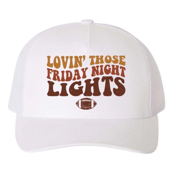 Lovin Those Friday Night Lights Football Yupoong Adult 5-Panel Trucker Hat