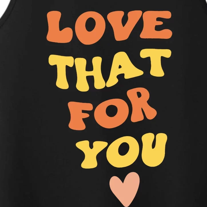 Love That For You I Love That For You Performance Tank