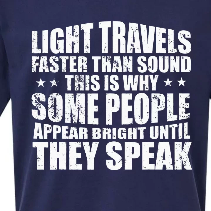 Light Travels Faster Than Sound Einstein Fun Quotes Sueded Cloud Jersey T-Shirt