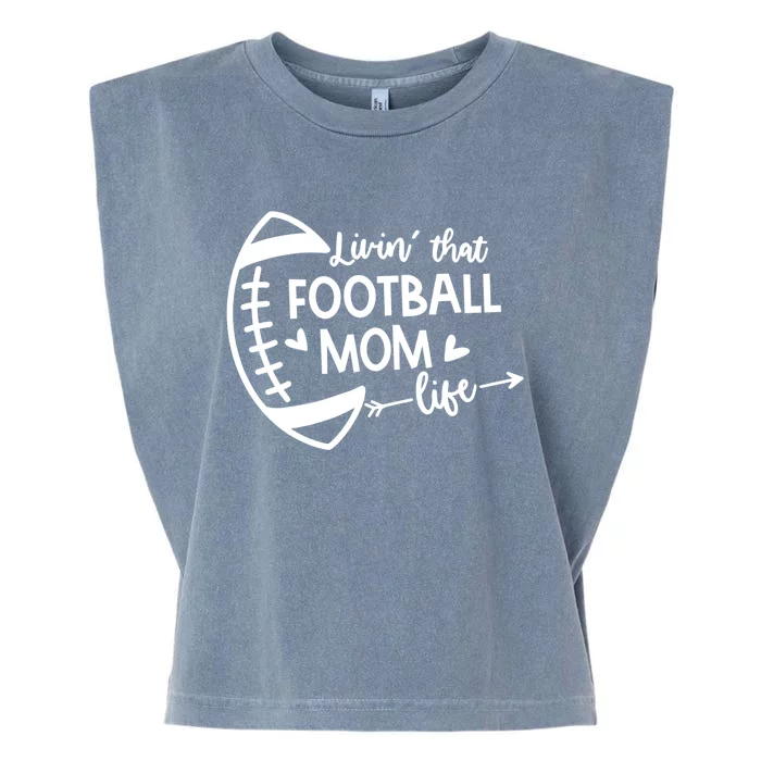 Livin That Football Mom Life Gift Garment-Dyed Women's Muscle Tee