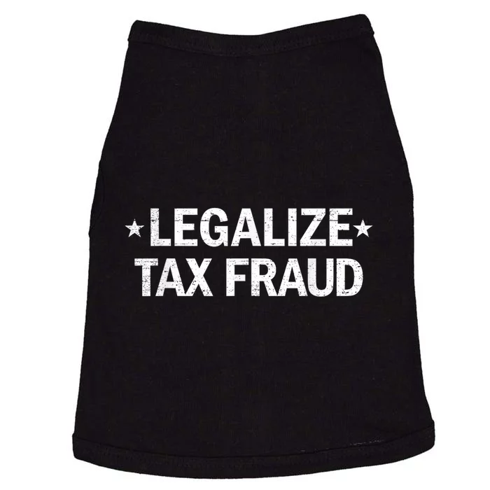 Legalize Tax Fraud Funny Tax Evasion Funny Commit Tax Fraud Doggie Tank