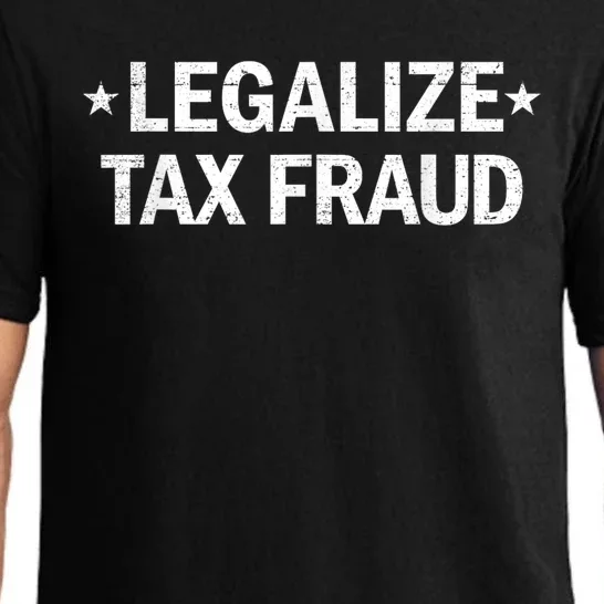 Legalize Tax Fraud Funny Tax Evasion Funny Commit Tax Fraud Pajama Set