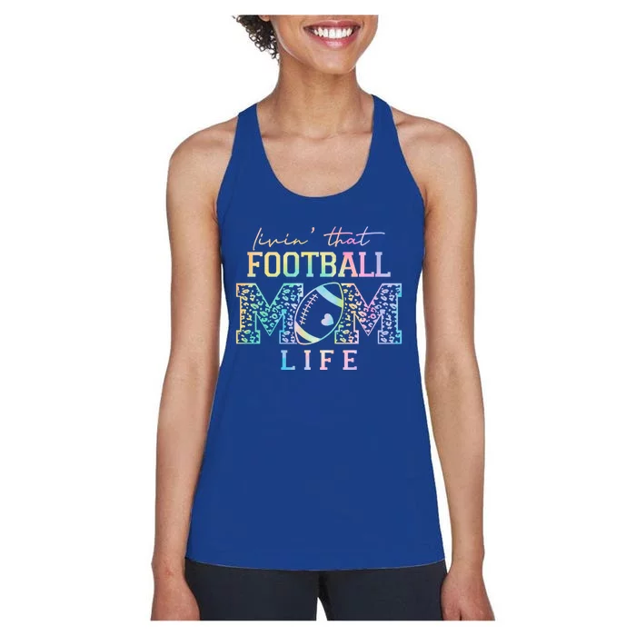 Livin That Football Mom Life Game Day Vibes Football Mom Gift Women's Racerback Tank